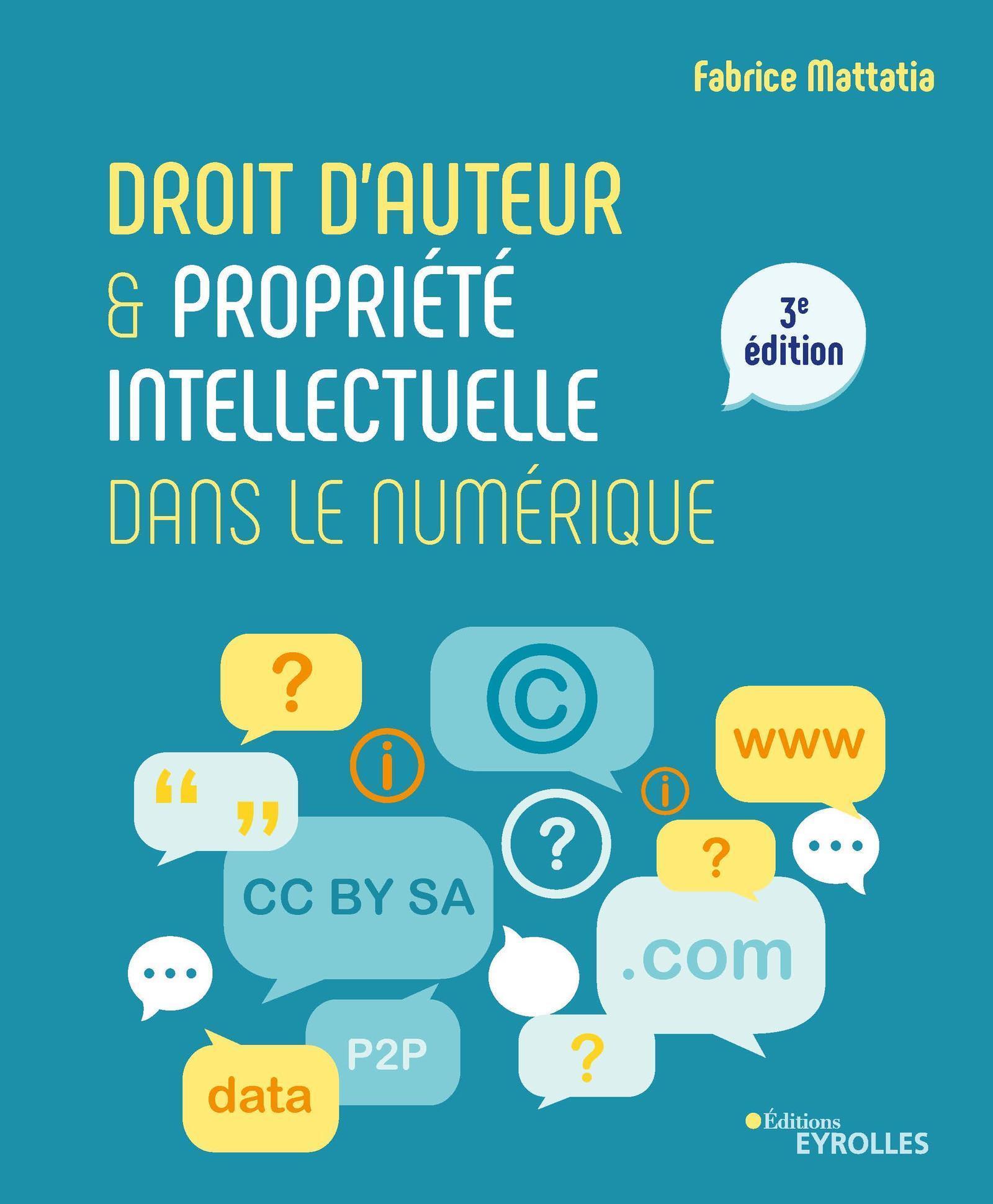 DROIT D´AUTEUR ET PROPRIETE INTELLECTUELLE DANS LE NUMERIQUE - 3E EDITION