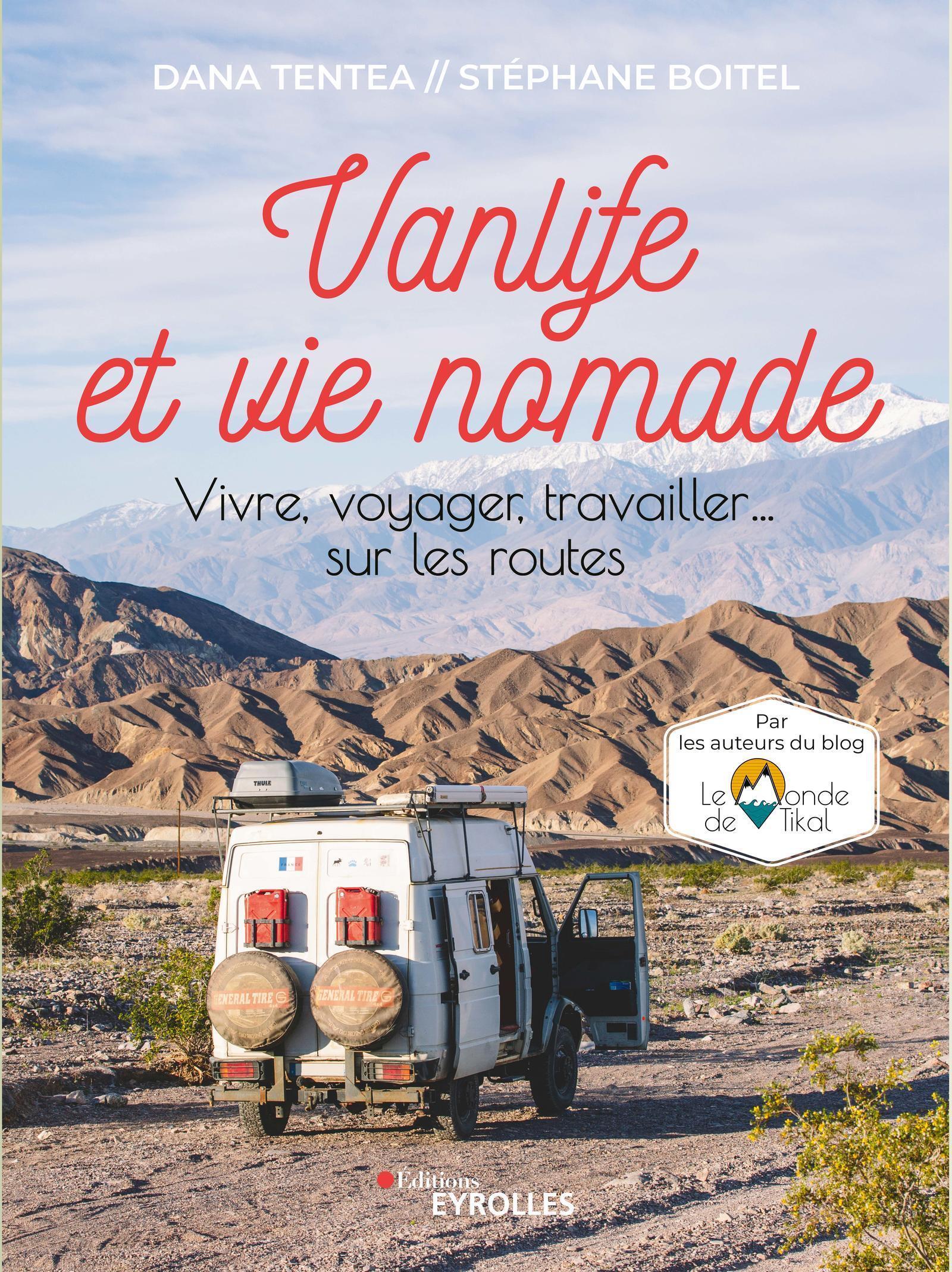 VANLIFE ET VIE NOMADE - VIVRE, VOYAGER, TRAVAILLER... SUR LES ROUTES