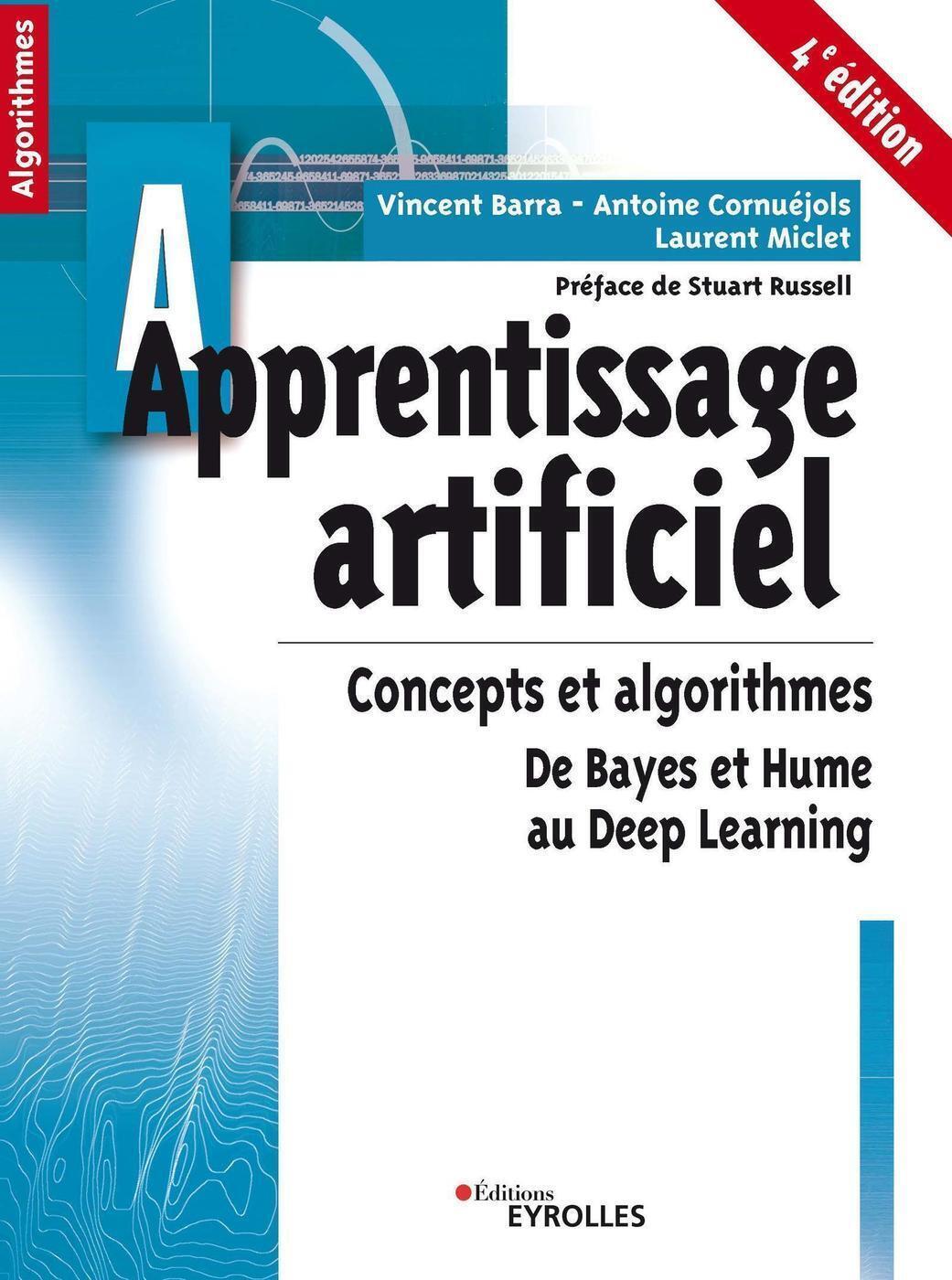 APPRENTISSAGE ARTIFICIEL - CONCEPTS ET ALGORITHMES - DE BAYES ET HUME AU DEEP LEARNING