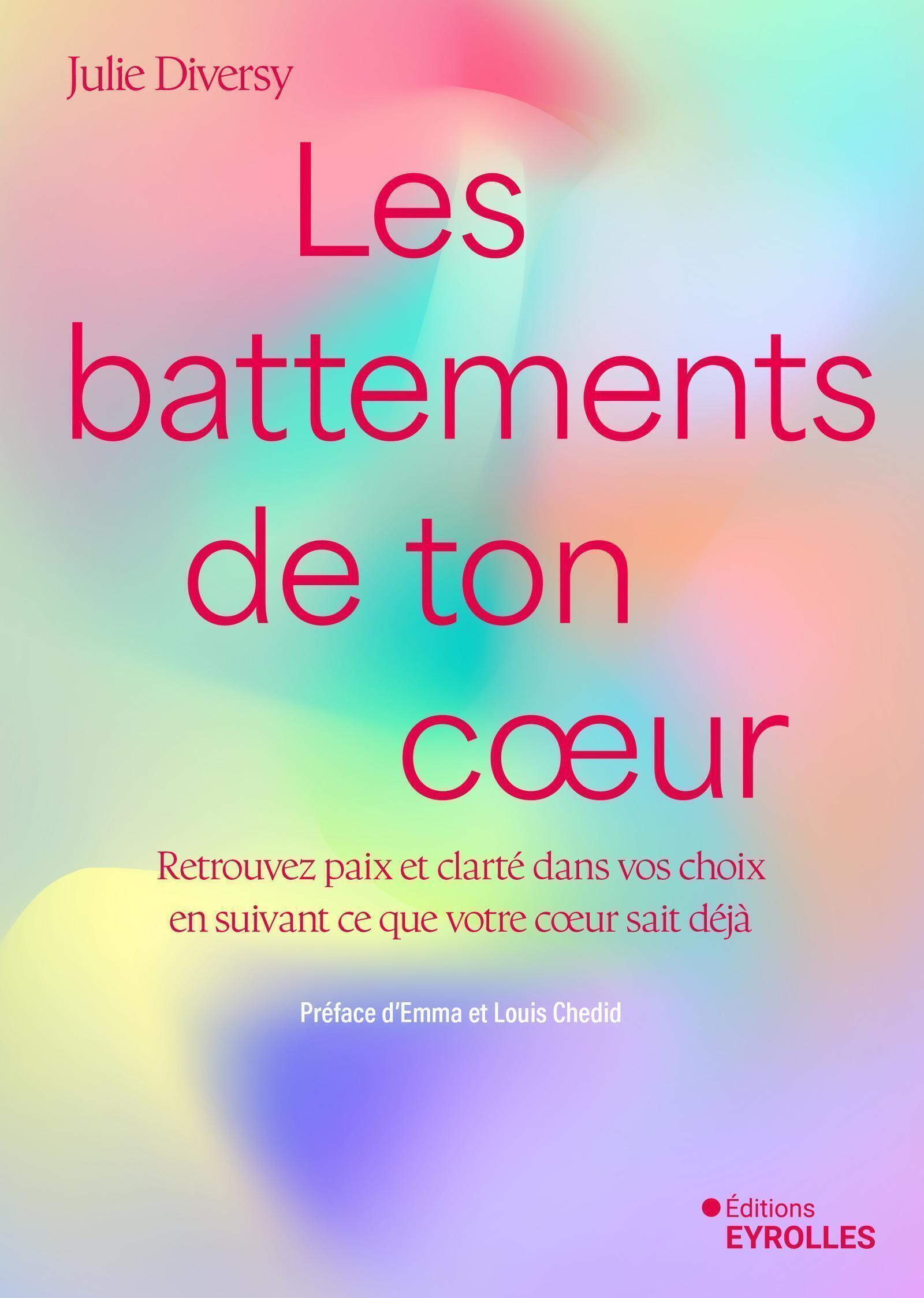 LES BATTEMENTS DE TON COEUR - RETROUVEZ DE LA PAIX ET DE LA CLARTE DANS VOS CHOIX EN SUIVANT CE QUE