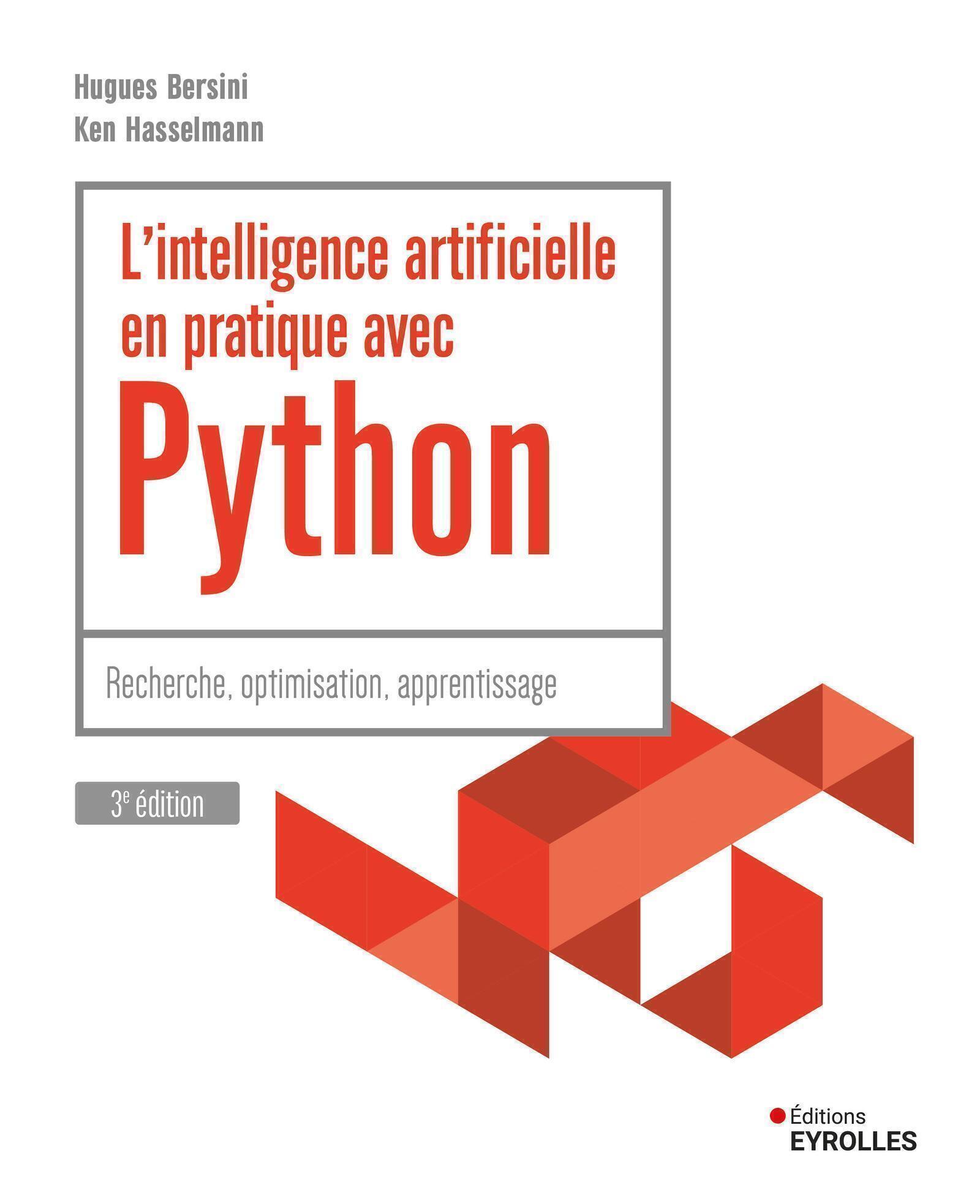 L´INTELLIGENCE ARTIFICIELLE EN PRATIQUE AVEC PYTHON - 3E EDITION