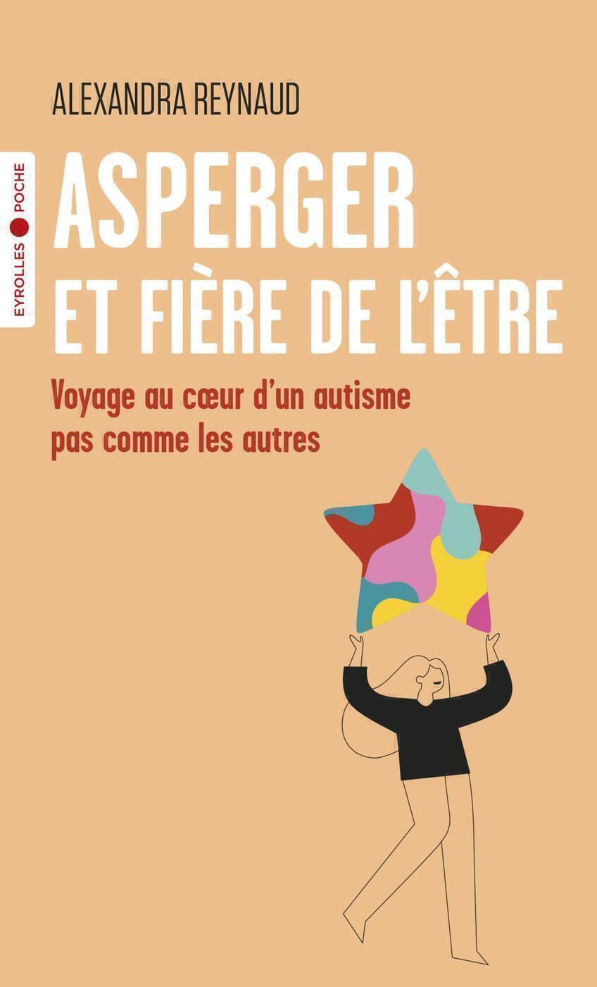 ASPERGER ET FIERE DE L´ETRE - VOYAGE AU COEUR D´UN AUTISME PAS COMME LES AUTRES - POCHE