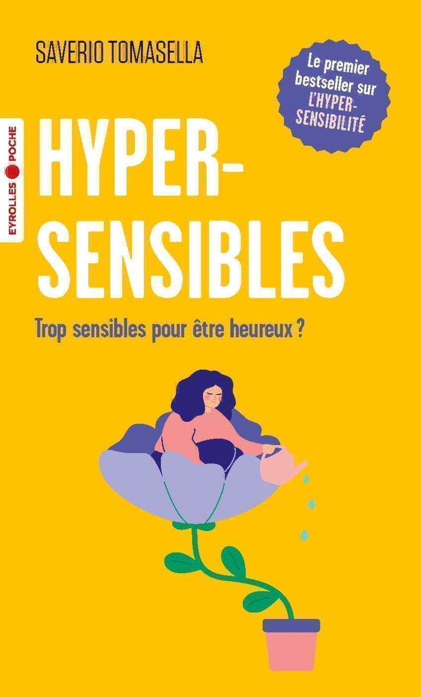 HYPERSENSIBLES - TROP SENSIBLES POUR ETRE HEUREUX ? - POCHE