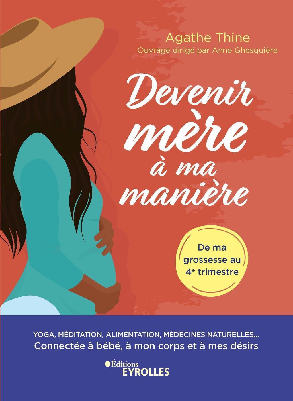 DEVENIR MERE A MA MANIERE - YOGA, MEDITATION, ALIMENTATION, MEDECINES NATURELLES... CONNECTEE A BEBE