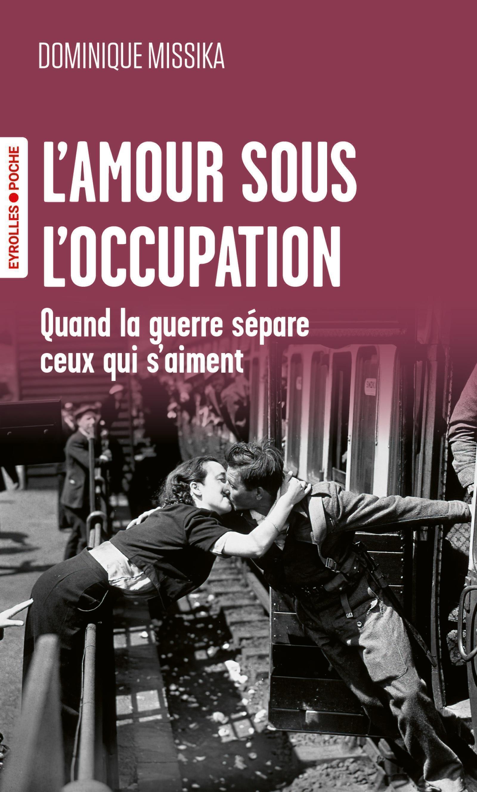 L´AMOUR SOUS L´OCCUPATION - QUAND LA GUERRE SEPARE CEUX QUI S´AIMENT