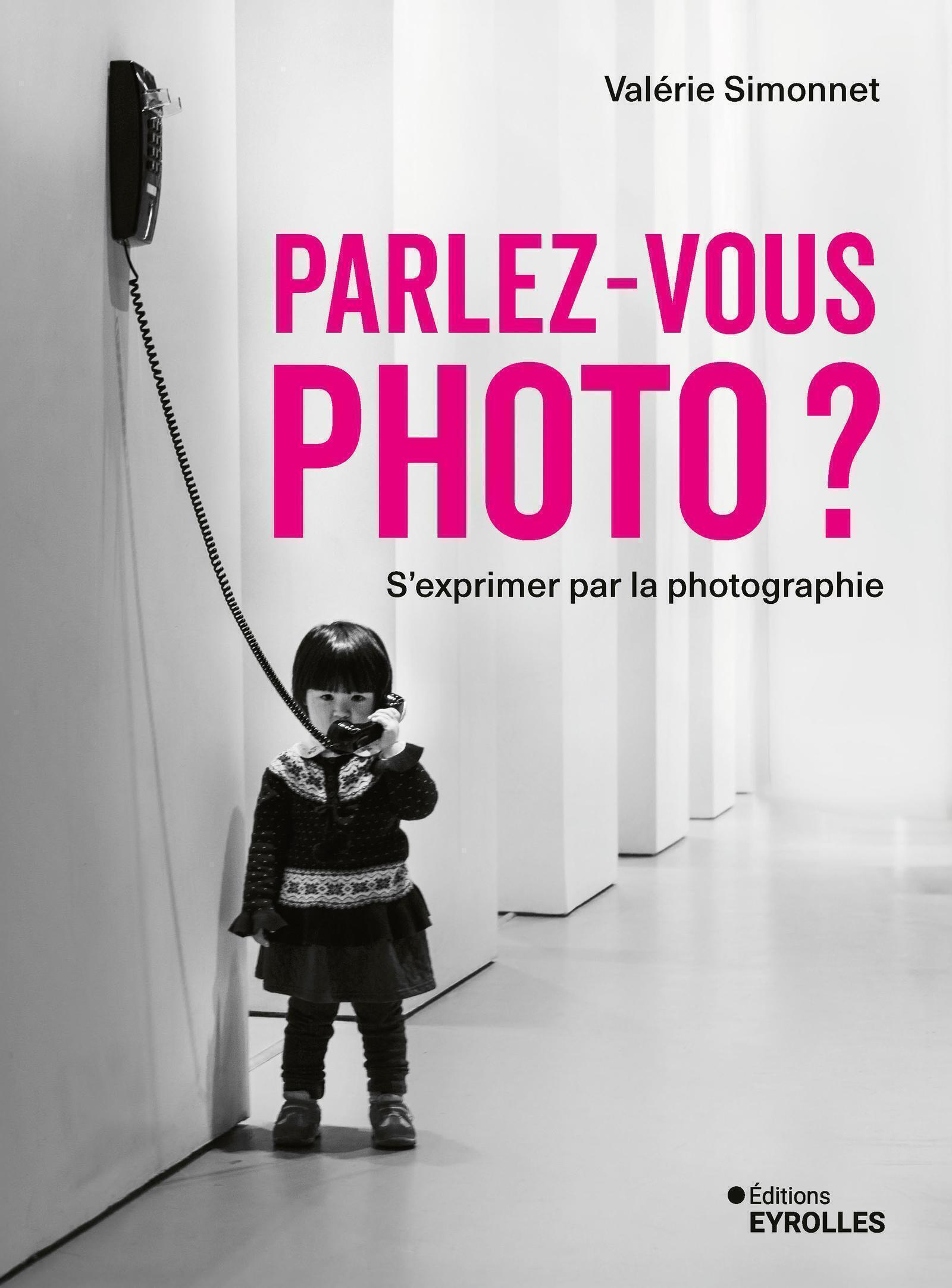 PARLEZ-VOUS PHOTO ? - S´EXPRIMER PAR LA PHOTOGRAPHIE