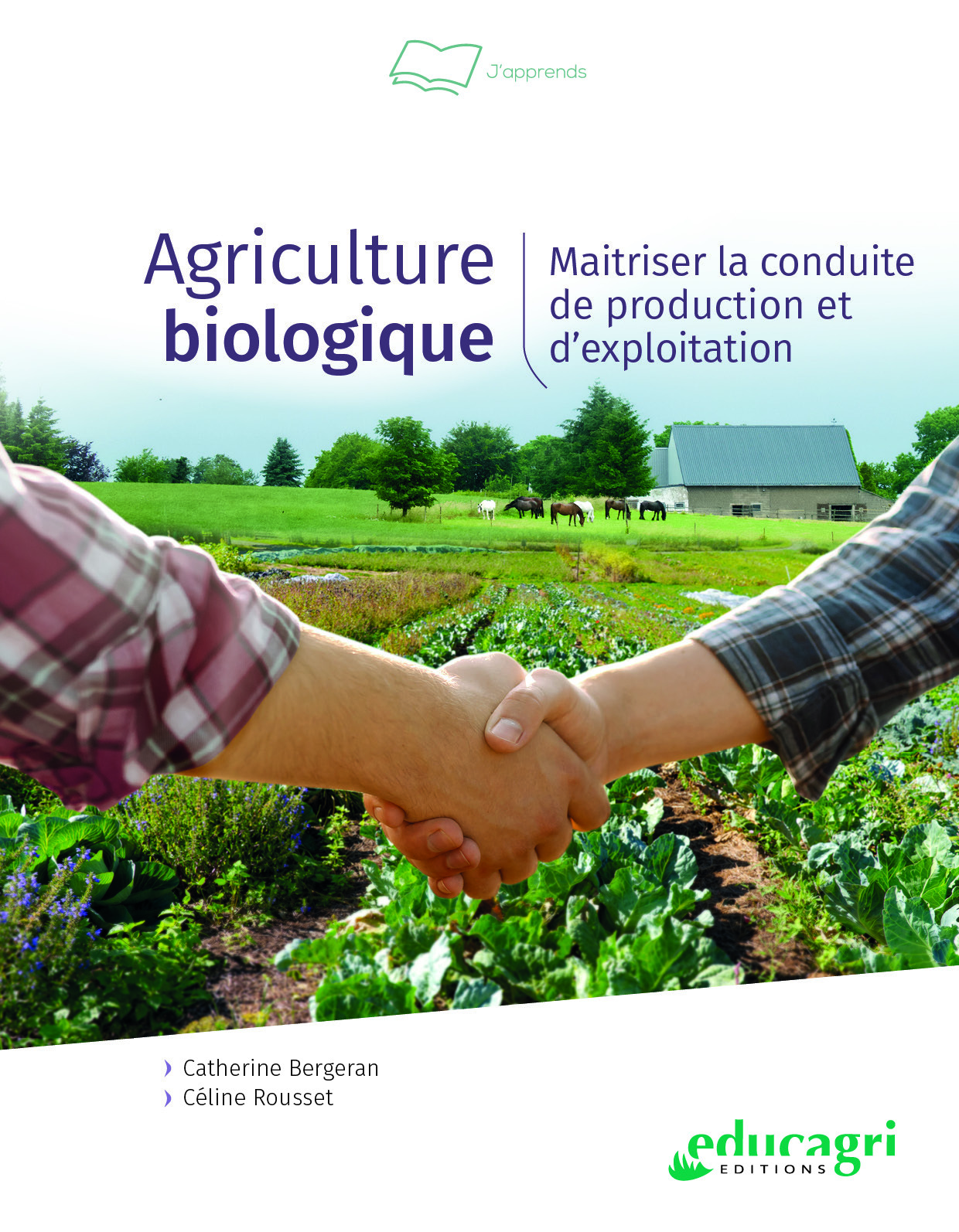 AGRICULTURE BIOLOGIQUE : MAITRISER LA CONDUITE DE PRODUCTION ET D´EXPLOITATION
