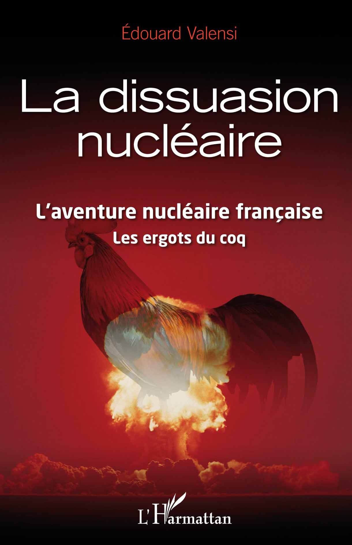 DISSUASION NUCLEAIRE - L´AVENTURE NUCLEAIRE FRANCAISE - LES ERGOTS DU CO