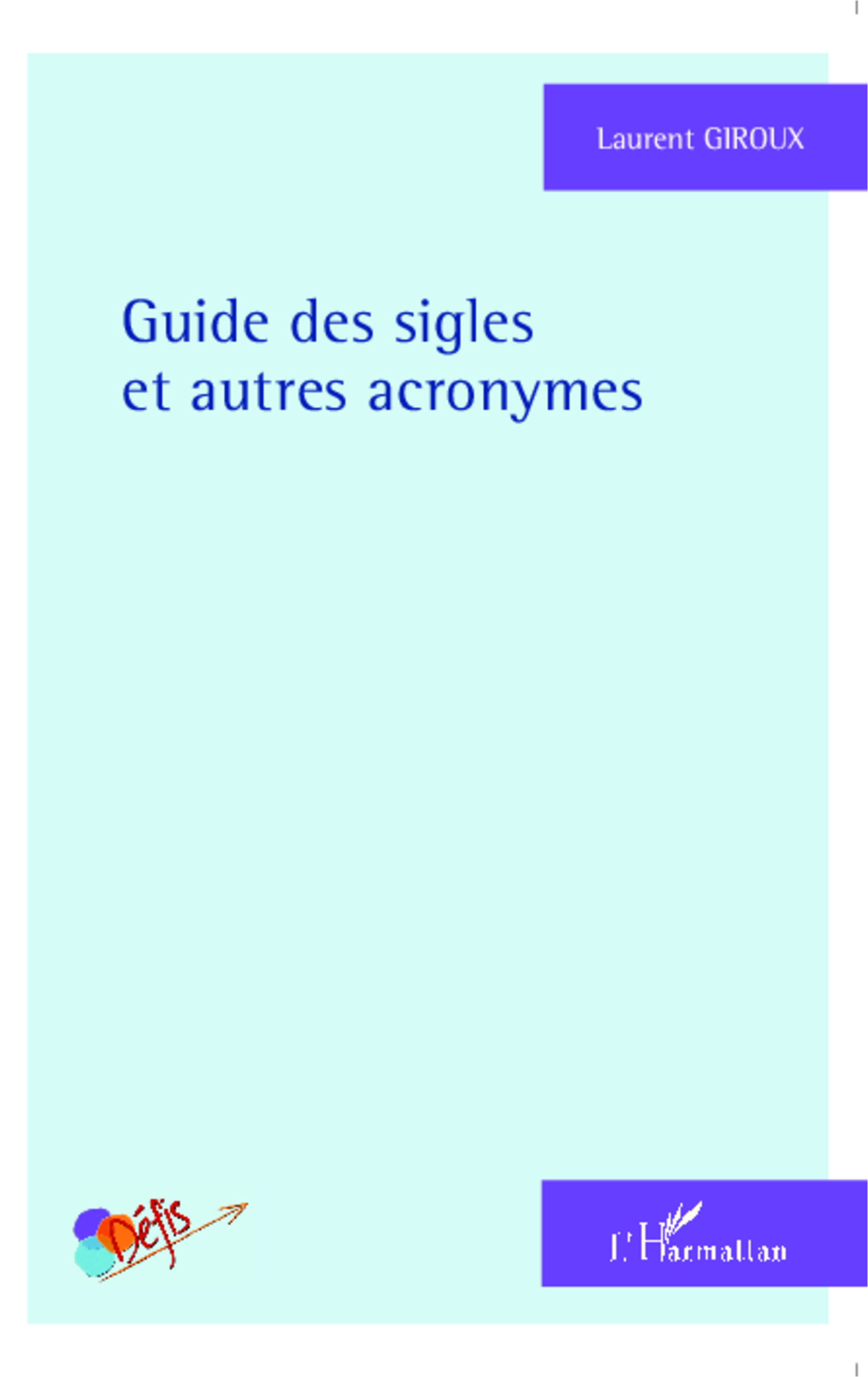 GUIDE DES SIGLES ET AUTRES ACRONYMES