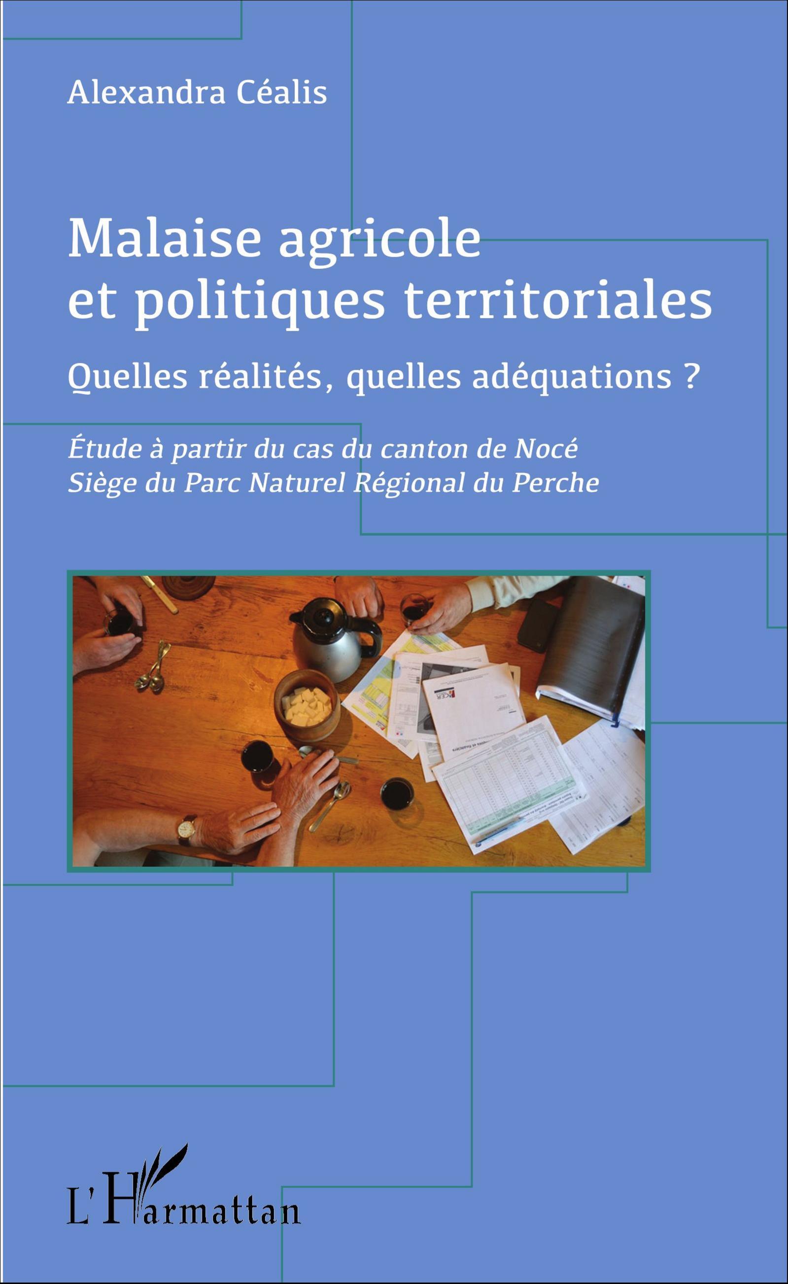 MALAISE AGRICOLE ET POLITIQUES TERRITORIALES QUELLES REALITES QUELLES ADEQUATIONS ETUDE A PARTIR DU