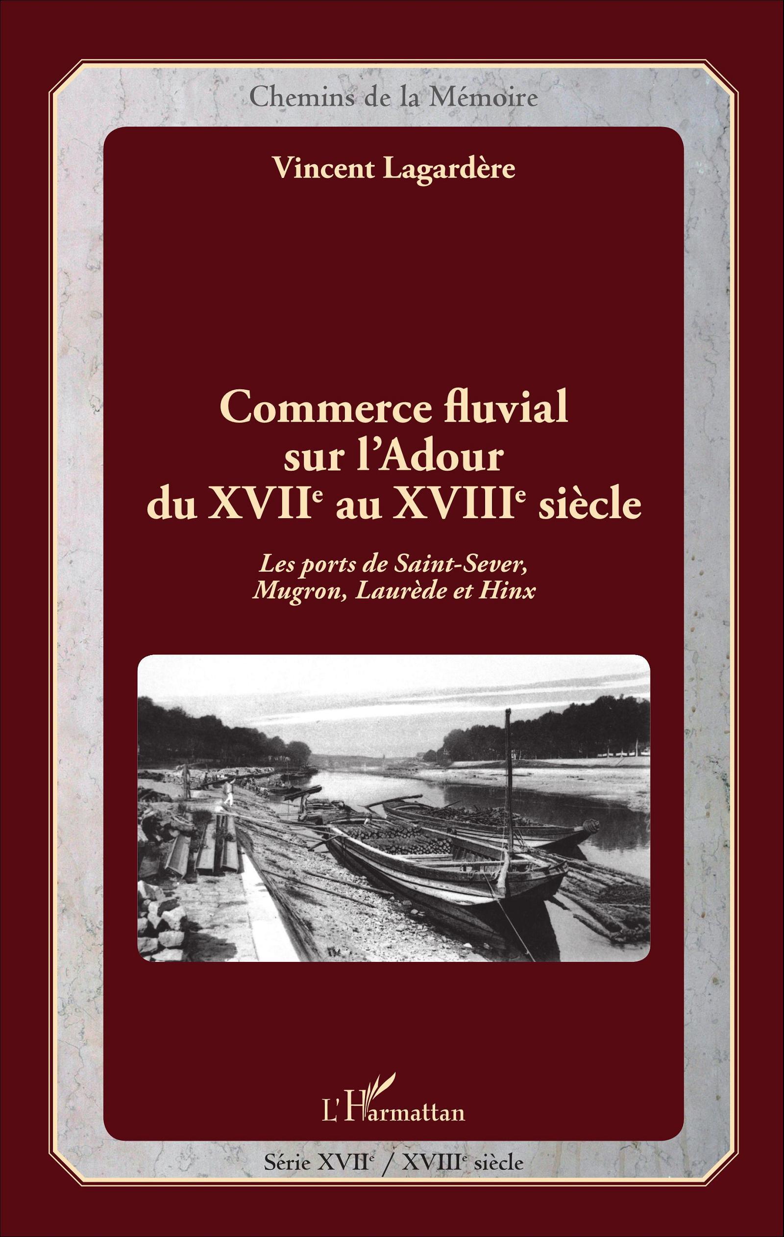 COMMERCE FLUVIAL SUR L´ADOUR DU XVIIE AU XVIIIE SIECLE LES PORTS DE SAINT S