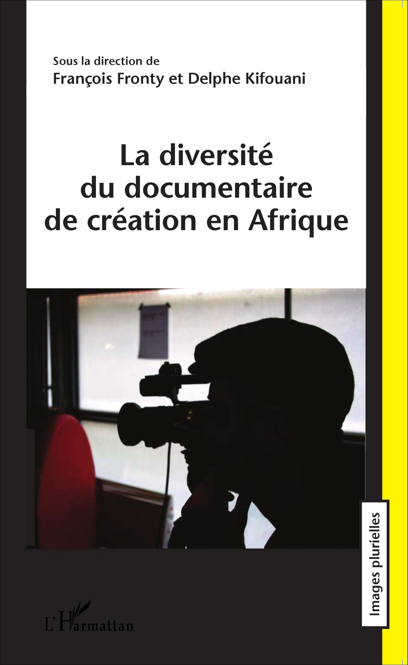 DIVERSITE DU DOCUMENTAIRE DE CREATION EN AFRIQUE