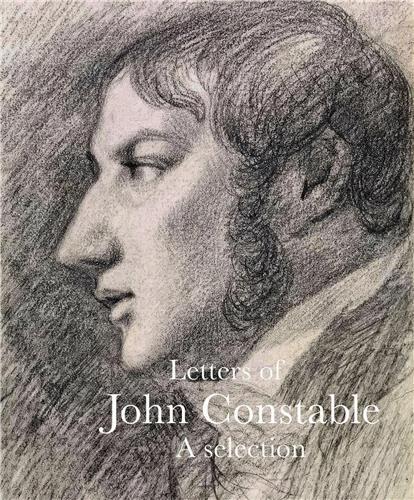 LETTERS OF JOHN CONSTABLE /ANGLAIS