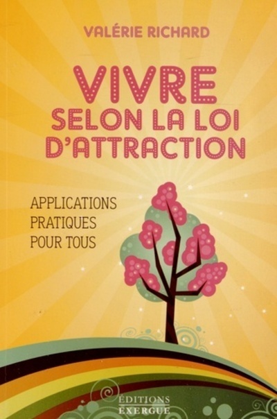 VIVRE SELON LA LOI D´ATTRACTION