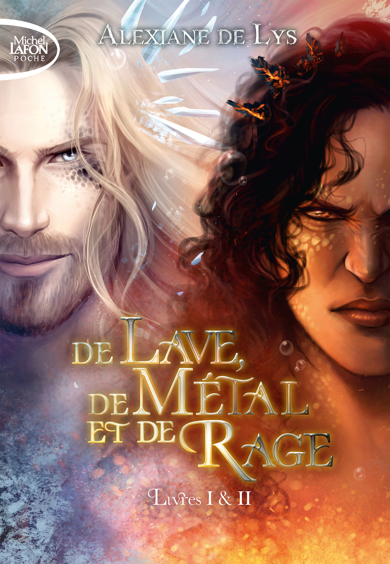 DE LAVE, DE METAL ET DE RAGE - PREQUEL DE DE SANG, D´ECUME ET DE GLACE - TOME 1&2