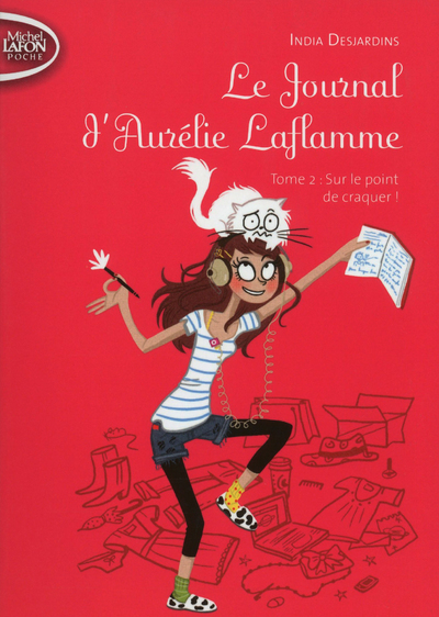 JOURNAL D´AURELIE LAFLAMME T02 SUR LE POINT DE CRAQUER !