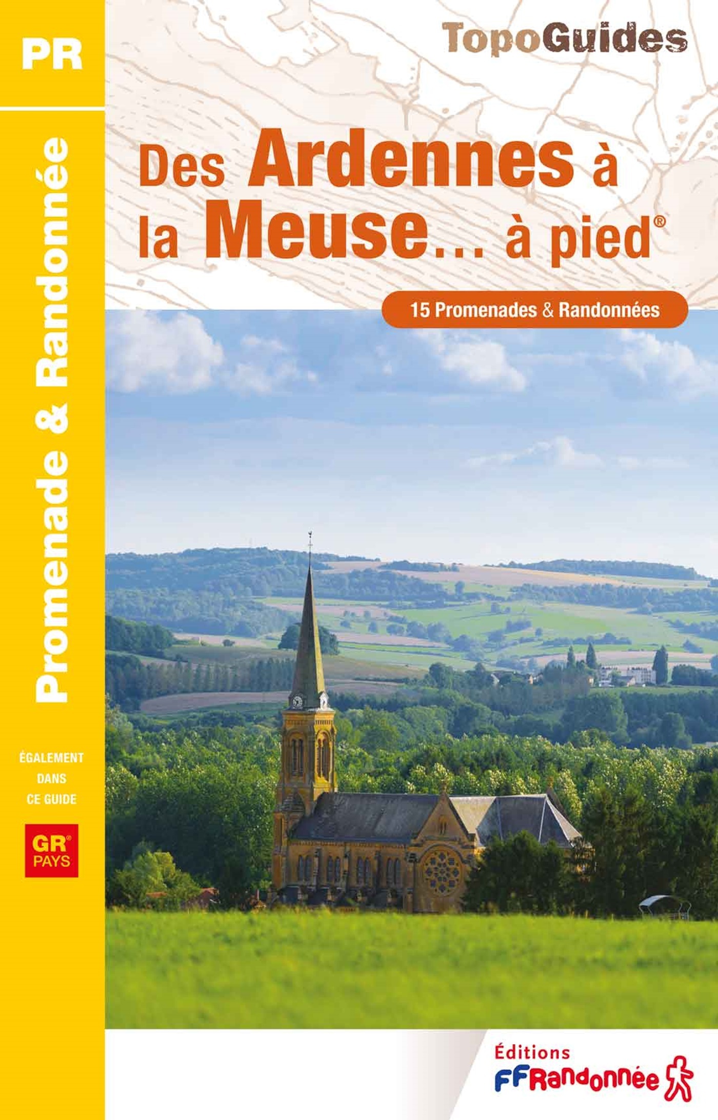 DES ARDENNES A LA MEUSE... A PIED - REF. P081