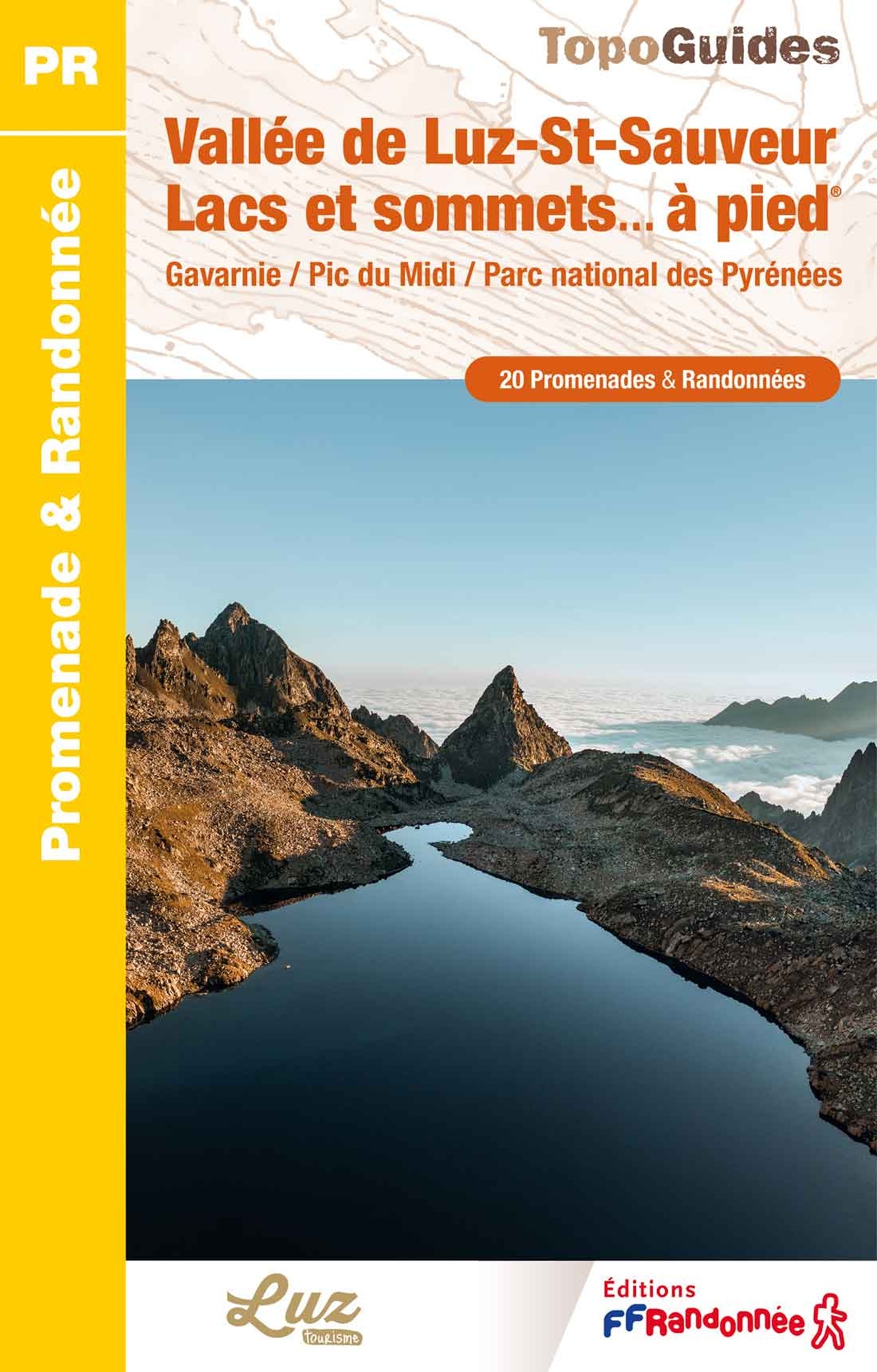 VALLEE DE LUZ-ST-SAUVEUR LACS ET SOMMETS A PIED - GAVARNIE / PIC DU MIDI / PARC NATIONAL DES PYRENEE