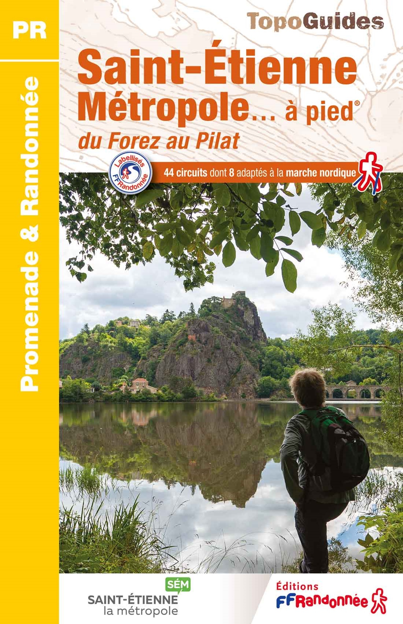 SAINT-ETIENNE METROPOLE A PIED - DU FOREZ AU PILAT