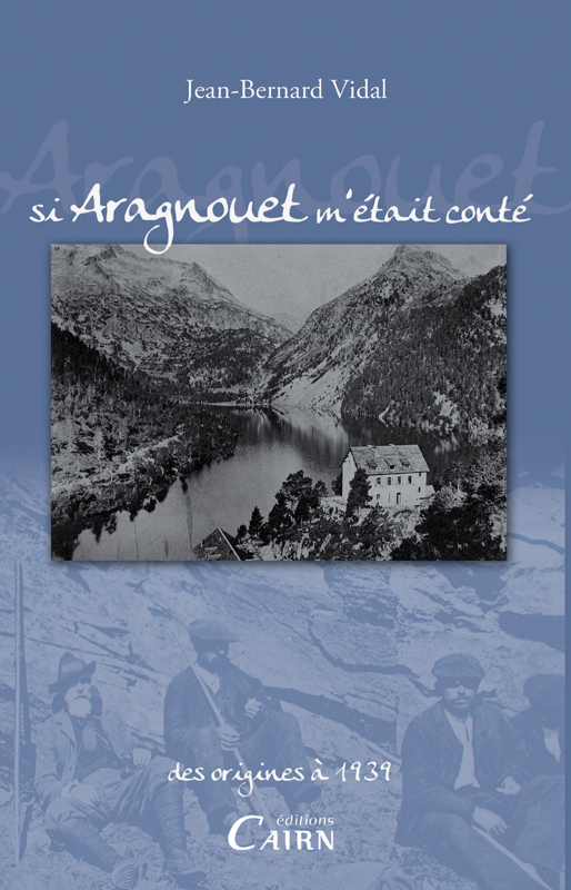 SI ARAGNOUET M´ETAIT CONTE, DES ORIGINES A 1939