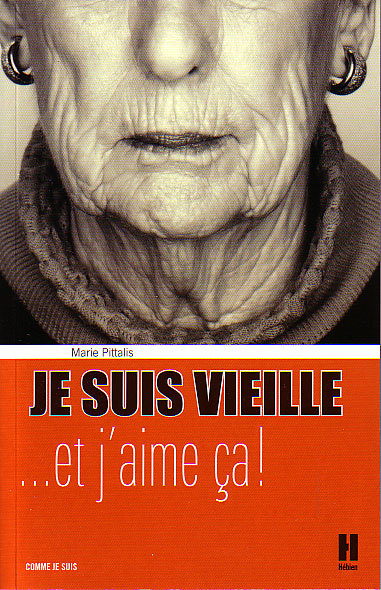 JE SUIS VIEILLE ET J AIME CA