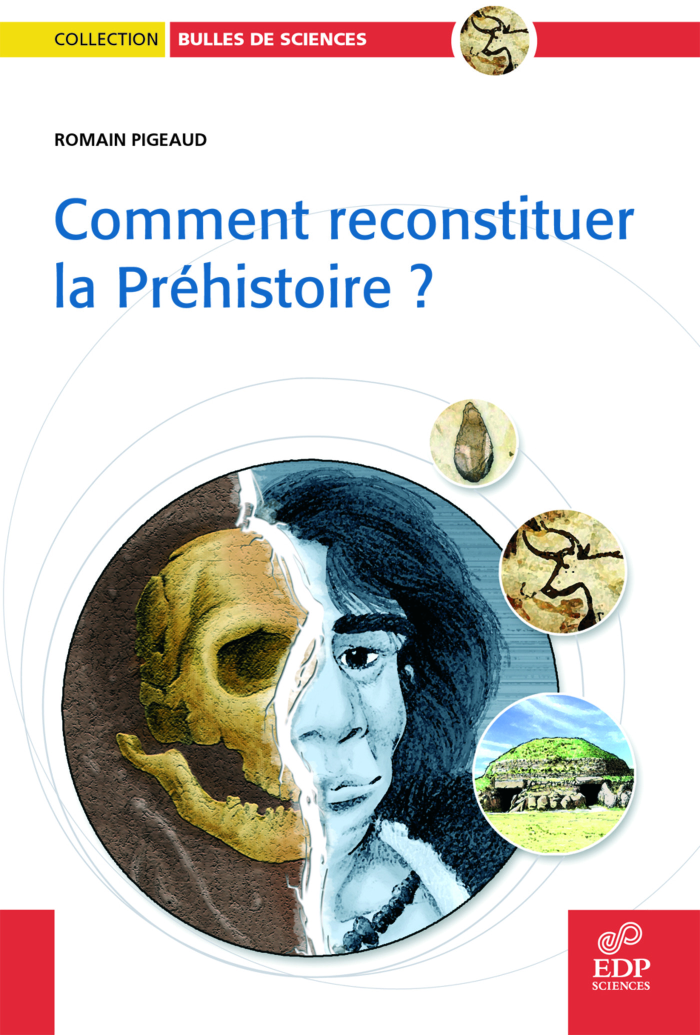 COMMENT RECONSTITUER LA PREHISTOIRE