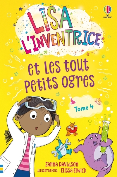 LISA L´INVENTRICE - TOME 4 LISA L´INVENTRICE ET LES TOUT PETITS OGRES - DES 6 ANS