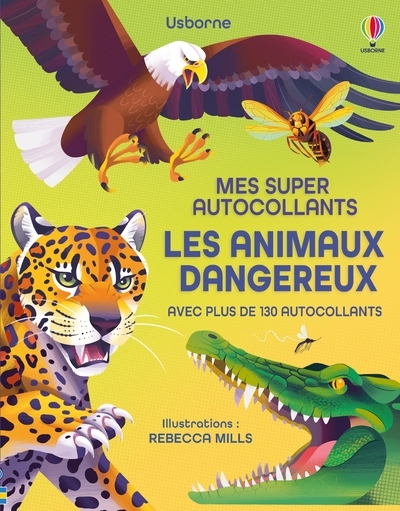 ANIMAUX DANGEREUX - MES SUPER AUTOCOLLANTS - DES 5 ANS