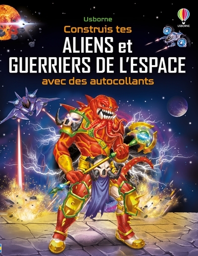 CONSTRUIS TES ALIENS ET TES GUERRIERS DE L´ESPACE AVEC DES AUTOCOLLANTS - VOLUME DOUBLE - DES 5 ANS