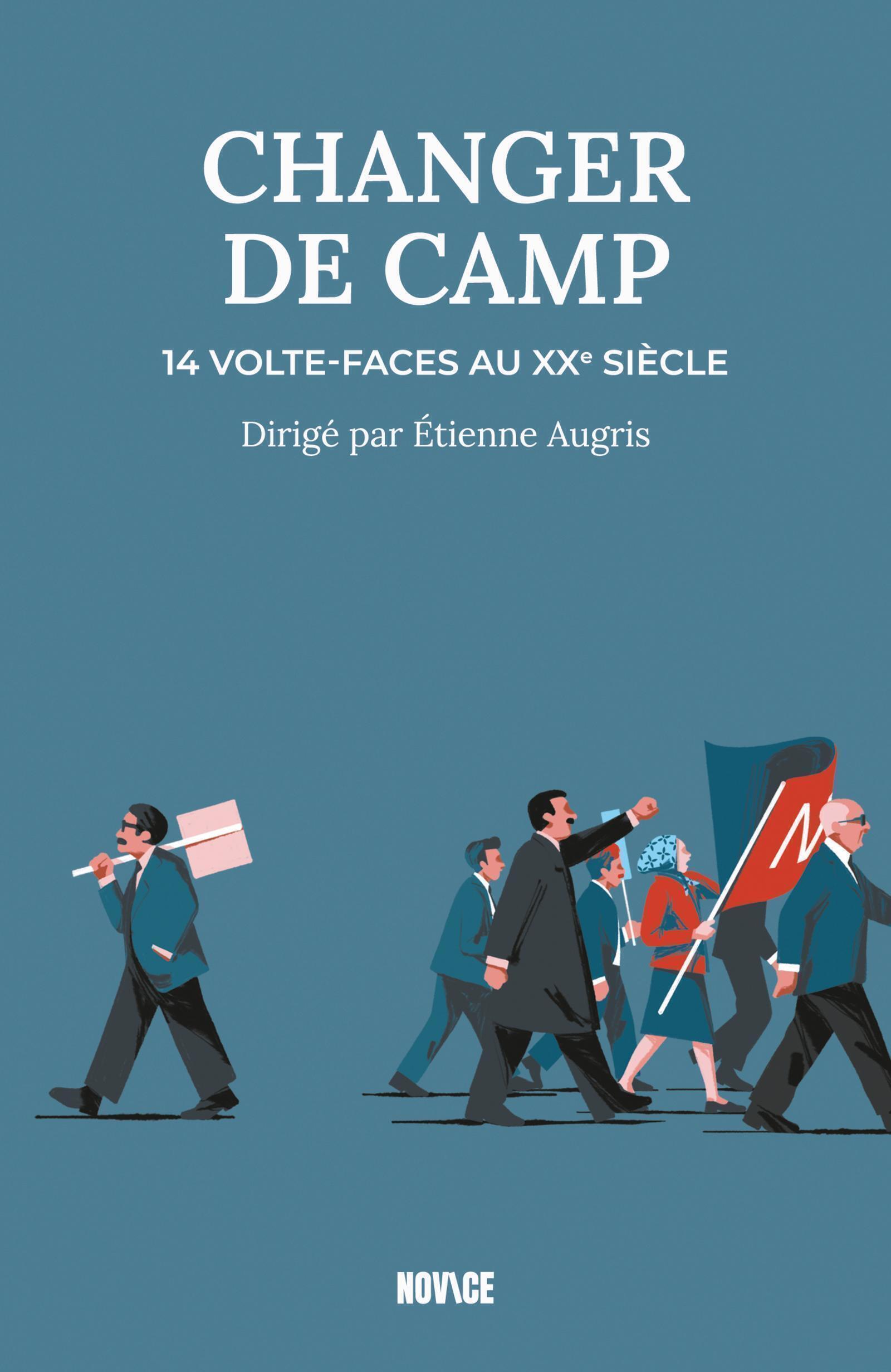 CHANGER DE CAMP - 14 VOLTE-FACES AU XXET#7497; SIECLE