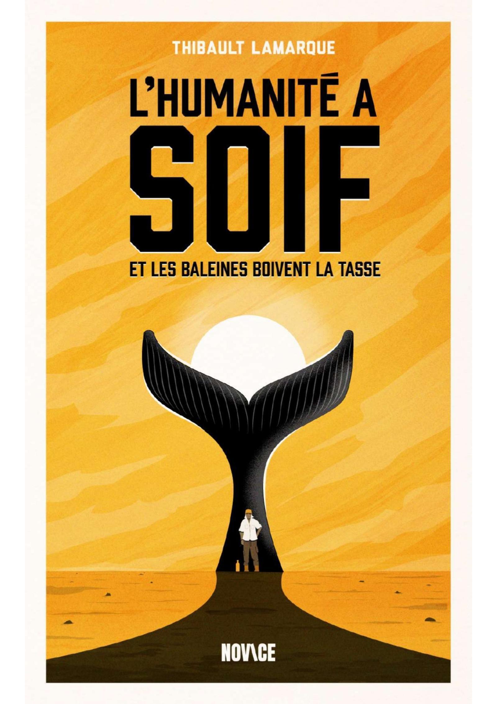 L´HUMANITE A SOIF ET LES BALEINES BOIVENT LA TASSE