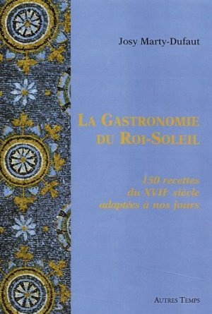 GASTRONOMIE DU ROI SOLEIL