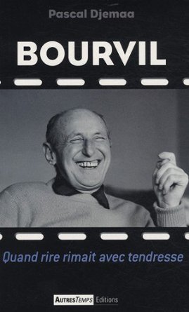BOURVIL QUAND RIRE RIMAIT AVEC TENDRESSE