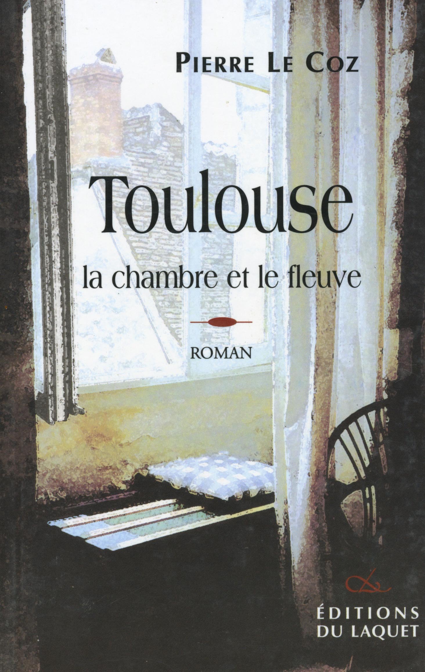 TOULOUSE LA CHAMBRE ET LE FLEUVE - EDITIONS TERTIUM
