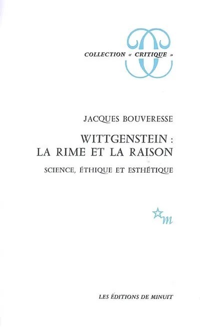 WITTGENSTEIN LA RIME ET LA RAISON SCIENCE ETHIQUE ET ESTHETIQUE
