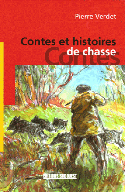 CONTES ET HISTOIRES DE CHASSES