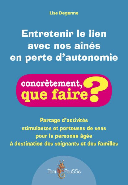 ENTRETENIR LE LIEN AVEC NOS AINES EN PERTE D´AUTONOMIE