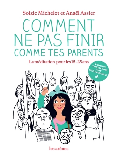 COMMENT NE PAS FINIR COMME TES PARENTS