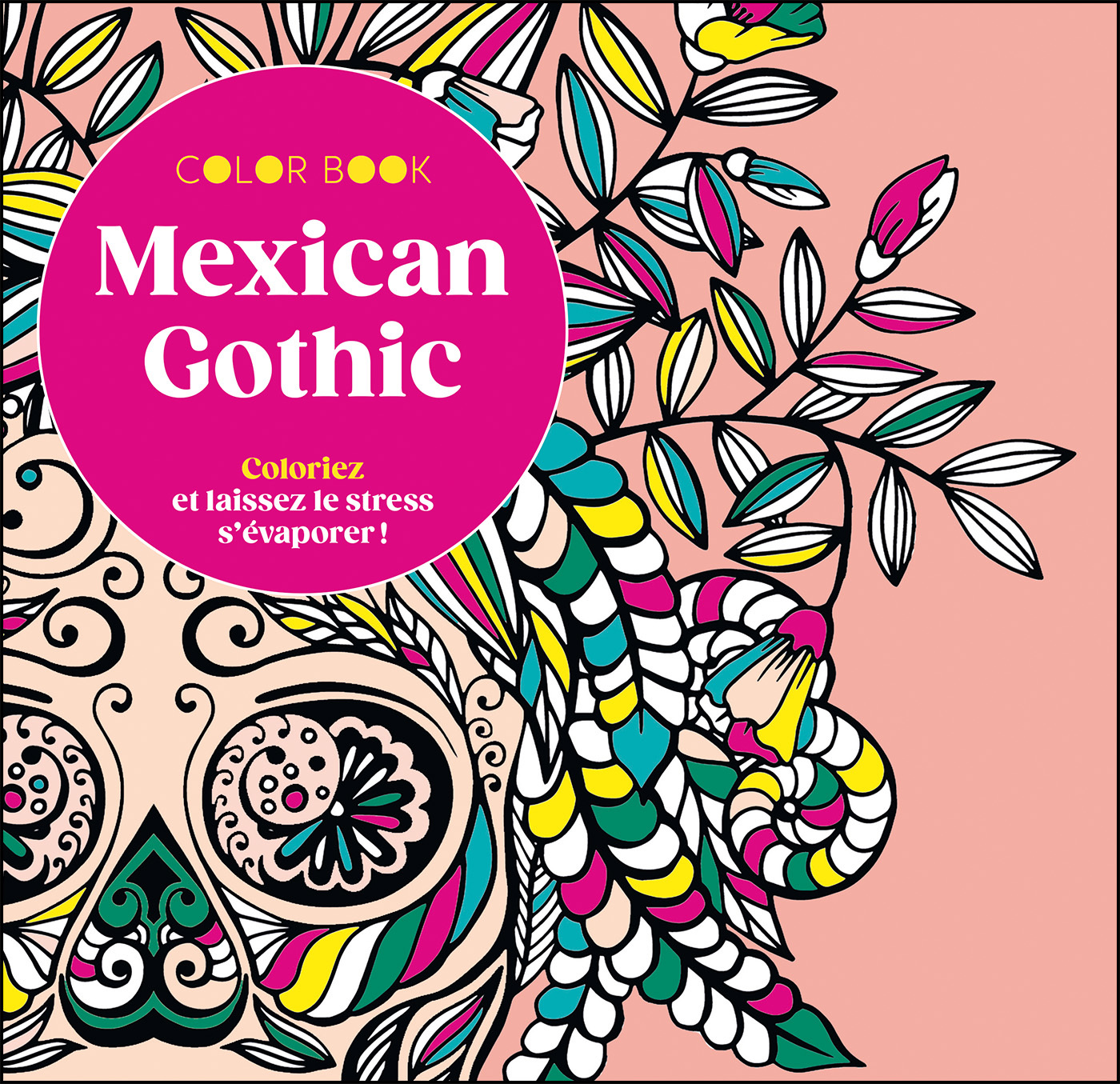 COLORIAGES - MEXICAN GOTHIC - COLORIEZ ET LAISSEZ LE STRESS S´EVAPORER !
