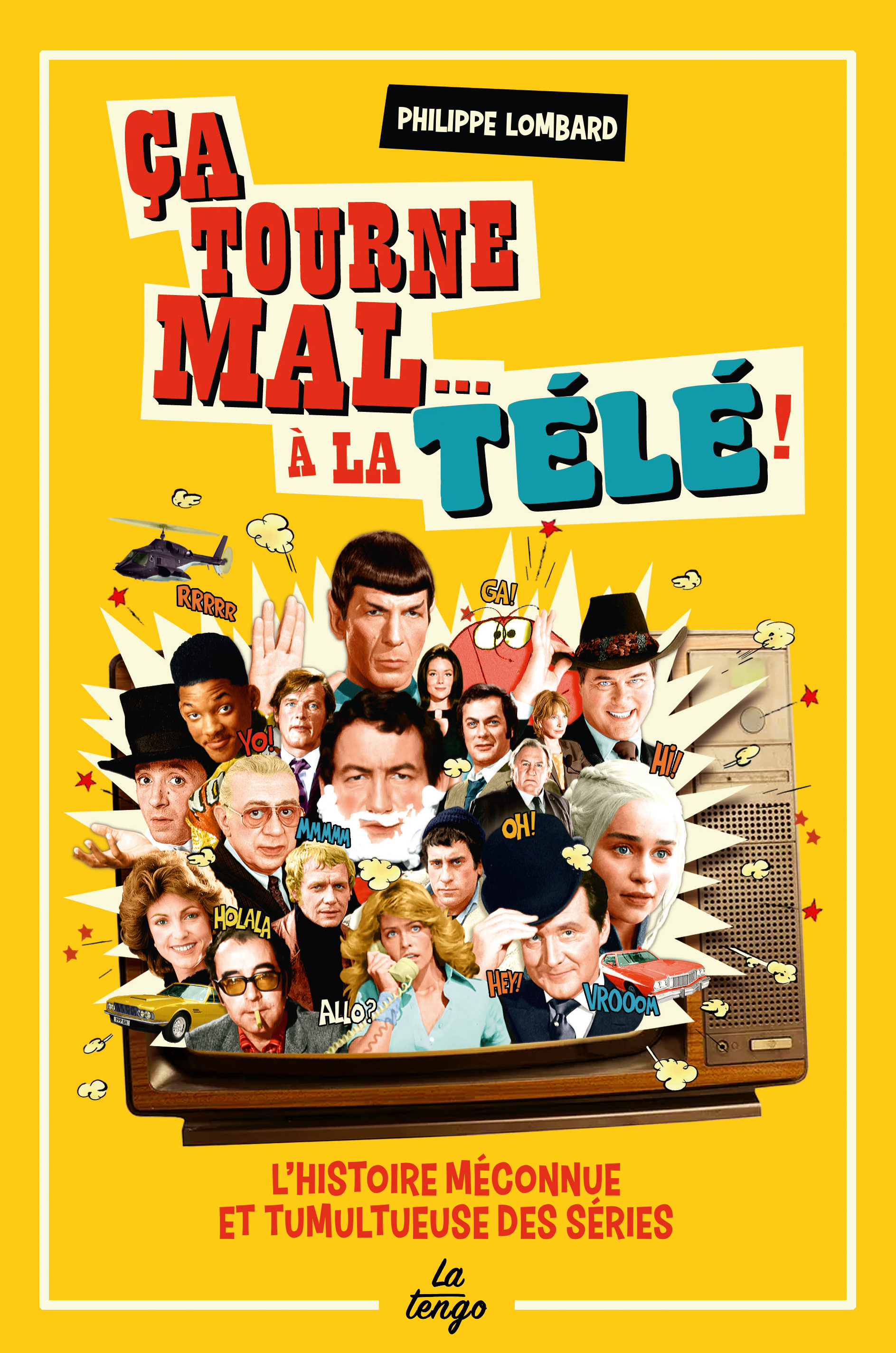 CA TOURNE MAL... A LA TELE ! - L´HISTOIRE MECONNUE ET TUMULTUEUSE DES SERIES