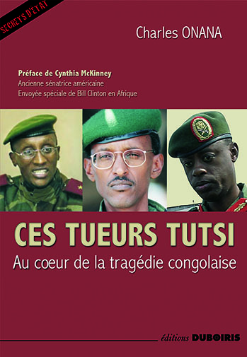 CES TUEURS TUTSI AU COEUR DE LA TRAGEDIE CONGOLAISE