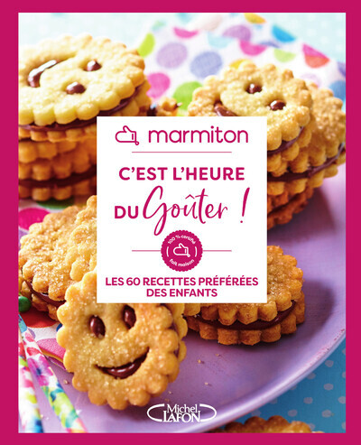 MARMITON - C´EST L´HEURE DU GOUTER ! - LES 60 RECETTES PREFEREES DES ENFANTS