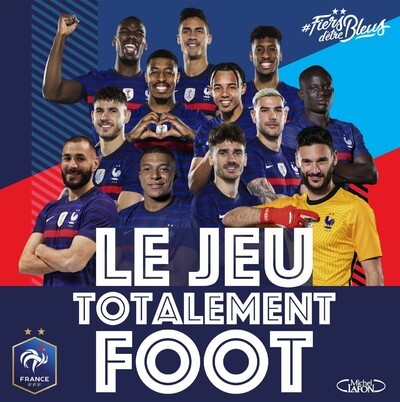 JEU TOTALEMENT FOOT - JOUEZ AVEC L´EQUIPE DE FRANCE !