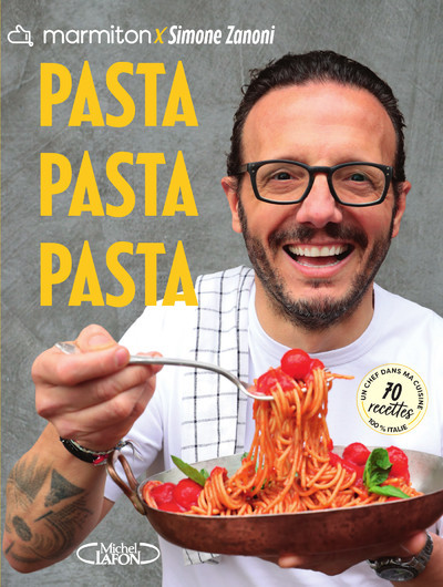 PASTA, PASTA, PASTA - SIMONE ZANONI - MARMITON