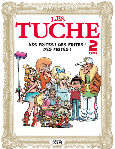 TUCHE - TOME 2 DES FRITES ! DES FRITES ! DES FRITES !
