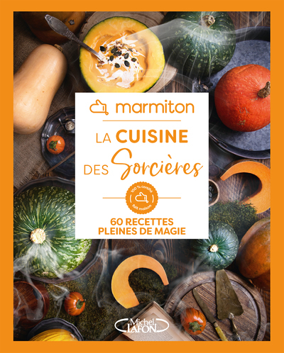 CUISINE DES SORCIERES - 60 RECETTES PLEINES DE MAGIE