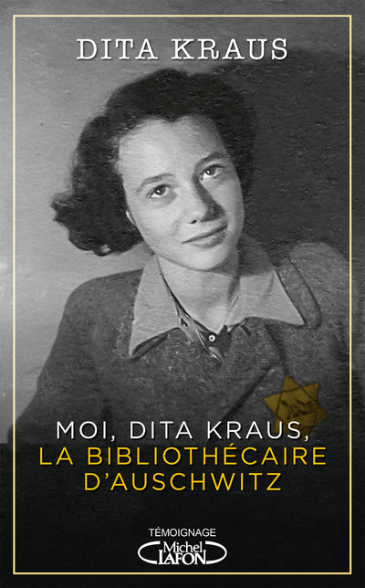MOI, DITA KRAUS, LA BIBLIOTHECAIRE D´ AUSCHWITZ