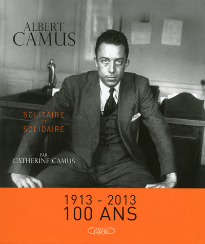 ALBERT CAMUS SOLITAIRE ET SOLIDAIRE