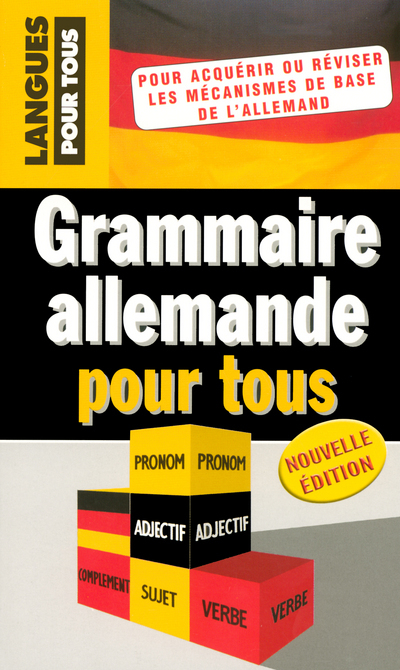 GRAMMAIRE ALLEMANDE POUR TOUS