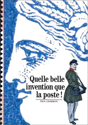 QUELLE BELLE INVENTION QUE LA POSTE !
